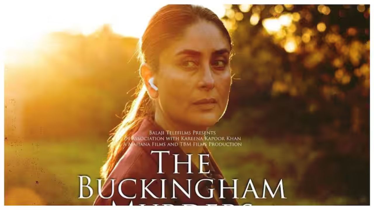 सच्चाई सिर्फ एक हफ्ते में सामने आएगी! Kareena Kapoor ‘The Buckingham Murders’ में इस अंदाज़ में नजर आएंगी