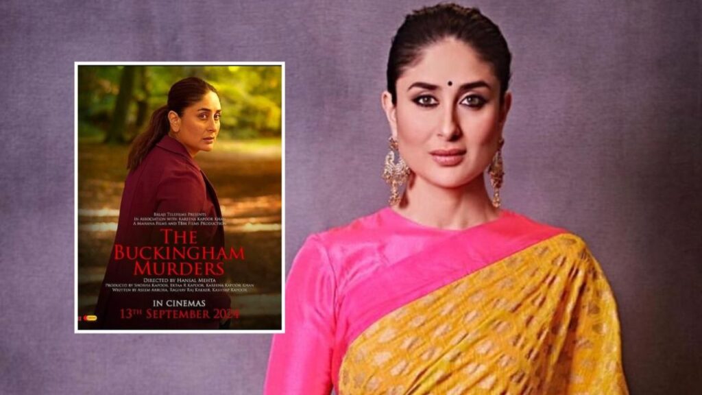 सच्चाई सिर्फ एक हफ्ते में सामने आएगी! Kareena Kapoor ‘The Buckingham Murders’ में इस अंदाज़ में नजर आएंगी